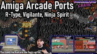 Amiga Arcade Ports R Type Vigilante and Ninja Spirit | The Good, The Bad and the Fugly