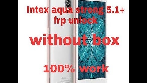 how to intex aqua strong 5.1+ frp unlock