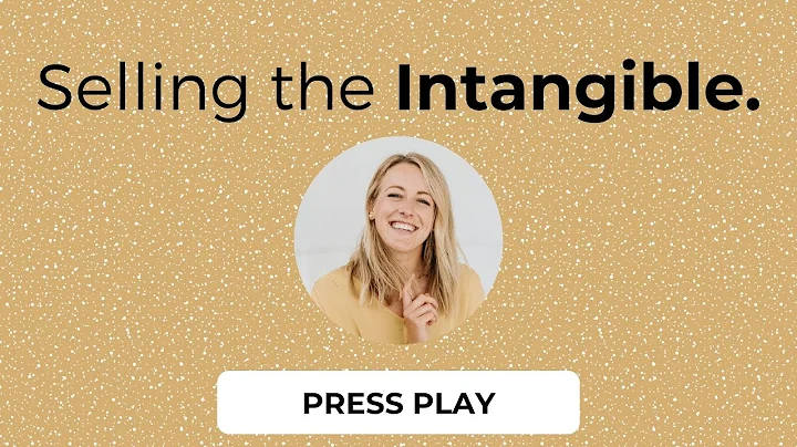 SELLING THE INTANGIBLE