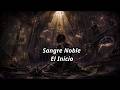 Sangre Noble_ El Inicio | Codex - Registro 001
