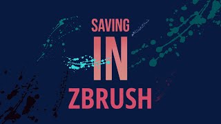 Zbrush 2022 Saving Files