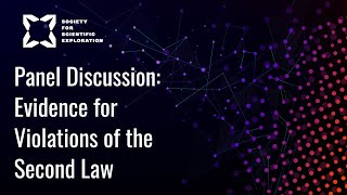 Panel Discussion: Evidence for Violations of the Second Law
Join the SSE to support to support the Society’s commitment to maintain an open professional forum for researchers at the edge of conventional science: https://www.scientificexploration.org/join
The SSE provides a forum for original research into cutting edge and unconventional areas. Views and opinions belong only to the speakers, and are not necessarily endorsed by the SSE. Panel Discussion: Evidence for Violations of the Second Law