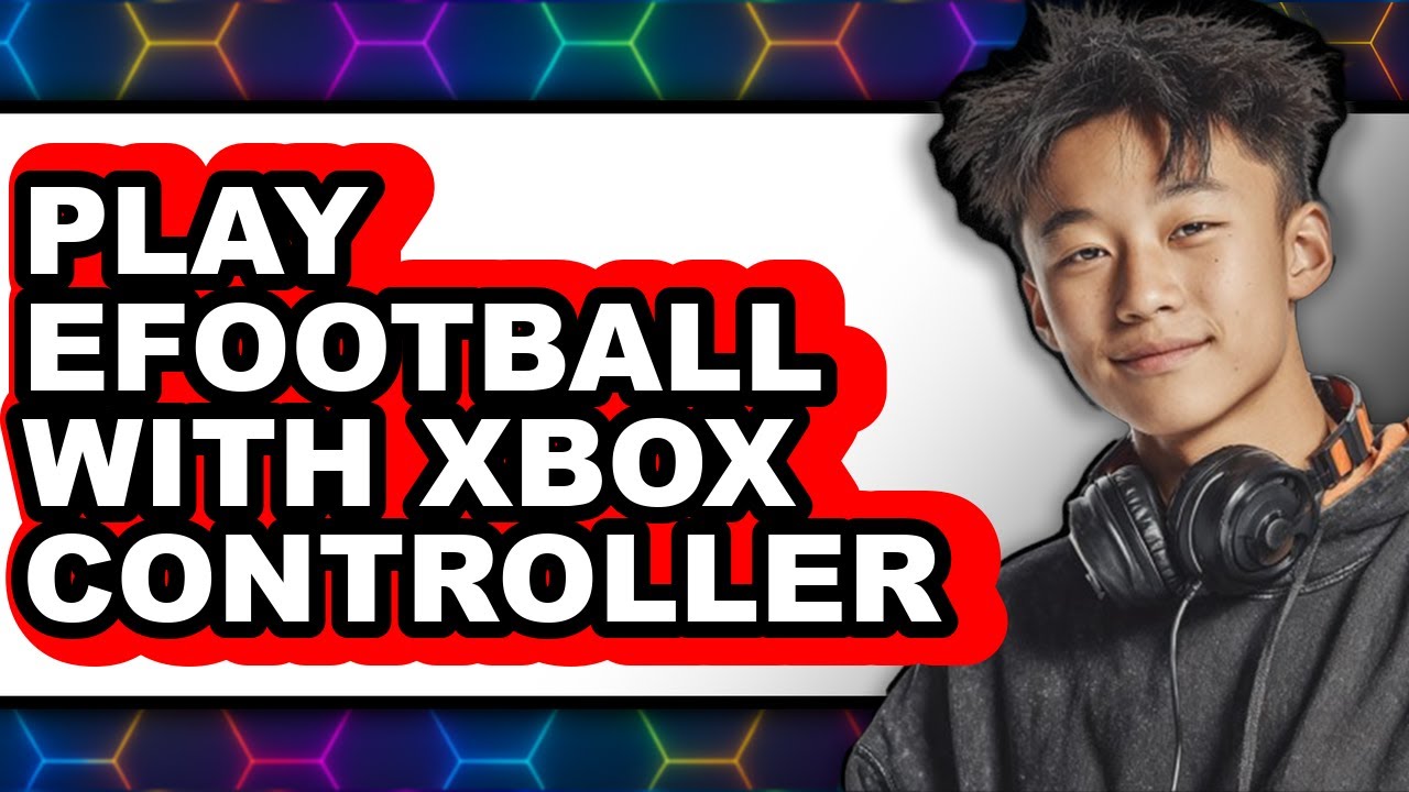 Xbox Controller Football How To Play Efootball With Xbox Controller - Easy Guide - YouTube