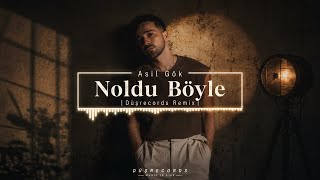 Asil Gök - Noldu Böyle (Düşrecords Remix)