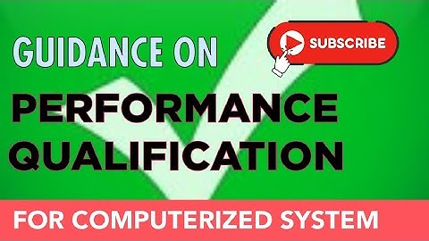 Optimizing Performance: Qualification (PQ) in Computerized Systems #14