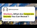 Workers what are corporate secrets you can reveal 