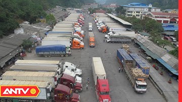 Vẫn Còn Khoảng 1.800 Xe Container Ùn Tắc Tại Cửa Khẩu Lạng Sơn | Tin Tức 24h | ANTV