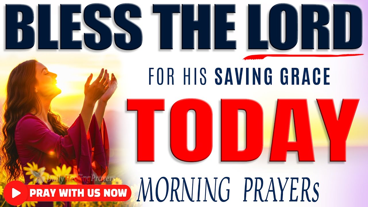 BLESS THE LORD WITH GRATITUDE | Morning Prayer To Start Your Day In Worship