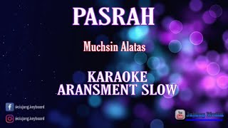 PASRAH (MUCHSIN ALATAS) KARAOKE DANGDUT AKUSTIK (VERSI SLOW)