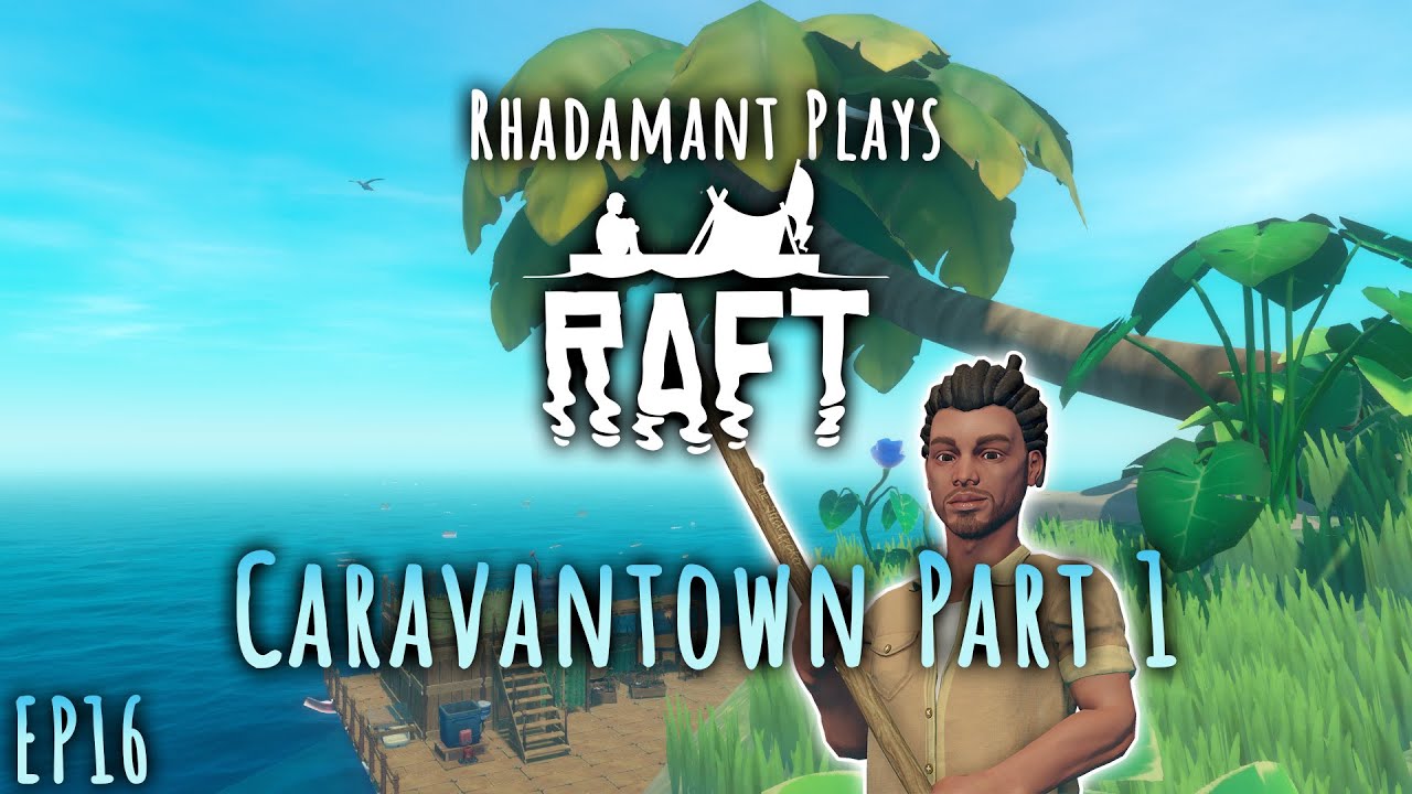 Raft Hard Mode – Caravantown Part 1 // EP16