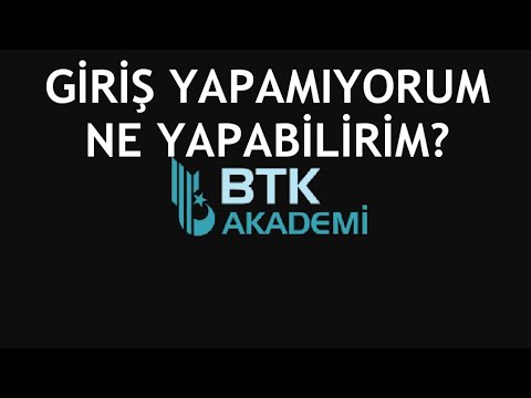 Btk Akademi Giriş Yapamıyorum Ne Yapabilirim?