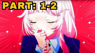 THE SHY GIRL FROM SCHOOL WANTS ME! MANGA RECAP -  PART 1 - 2