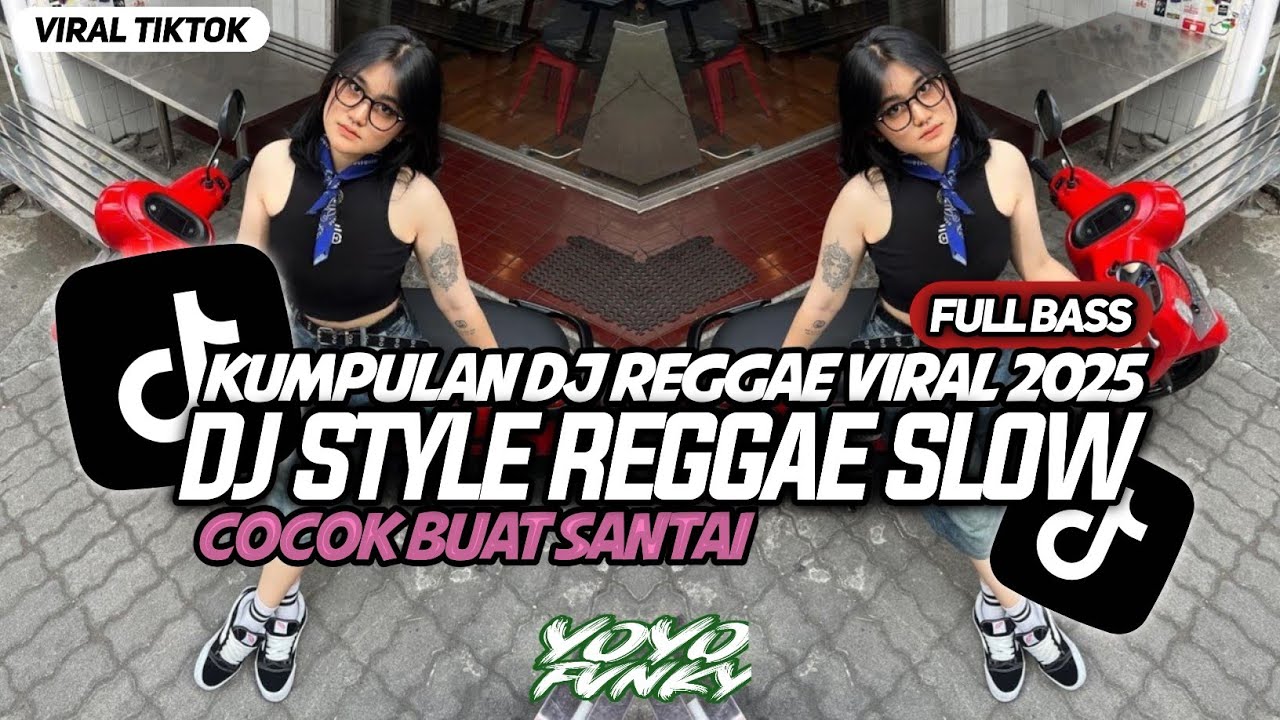 KUMPULAN DJ REGGAE SANTAI FULL BASS || DJ CAMPURAN REGGAE SLOW TERBARU VIRAL TIK TOK🎵
