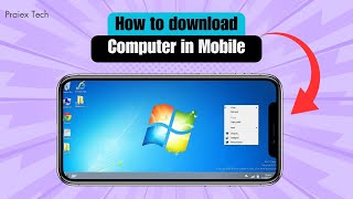 How to download a Computer in Mobile?