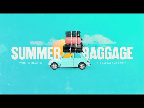 Summer Baggage | Week 2 | Pastor Daniel Dominguez