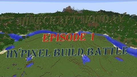Minecraft Monday Episode 1: Hypixel Build Battle