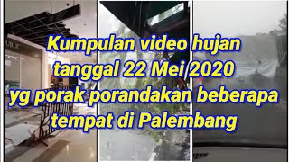 Video hujan badai tgl 22 Mei 2020 di kota Palembang postingan teman2 Facebook