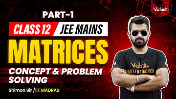 Matrices | Concept & Problem Solving | Part 1 | JEE Mains | Class 12🔥Shimon Sir