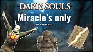 Can I beat Dark Souls Remastered Miracle's Only... in a Hurry!!