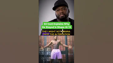 50 Cent Explains Why He Stayed In Shape At 15