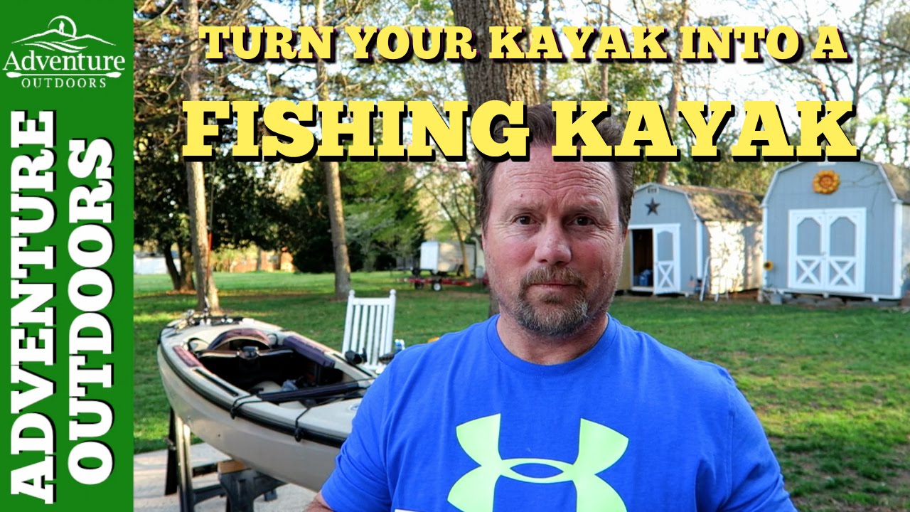 How To Turn Your Kayak Into A Fishing Kayak With 3 Easy ...