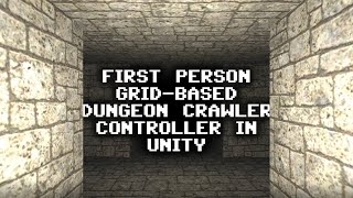 First Person Grid Based Dungeon Crawler Controller in Unity