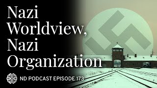 The Nazi Experiment, Vol. 4: Nazi Worldview, Nazi Organization
