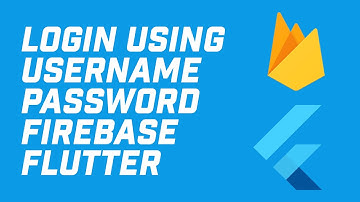 How to Use Username and Password for Firebase Auth Login in Flutter App! (Your app idea 3)