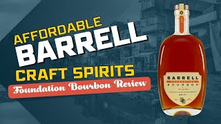 Affordable Bottle From Barrell?  Foundation Blend Of Straight Bourbon Review