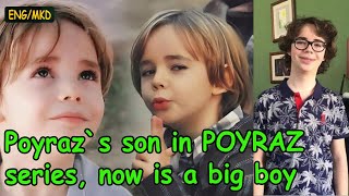 [NEWS]-[ENG/MKD] Poyraz`s son in POYRAZ series, now is a big boy