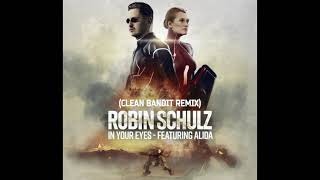 Robin Schulz - In Your Eyes (feat. Alida) (Clean Bandit Remix)