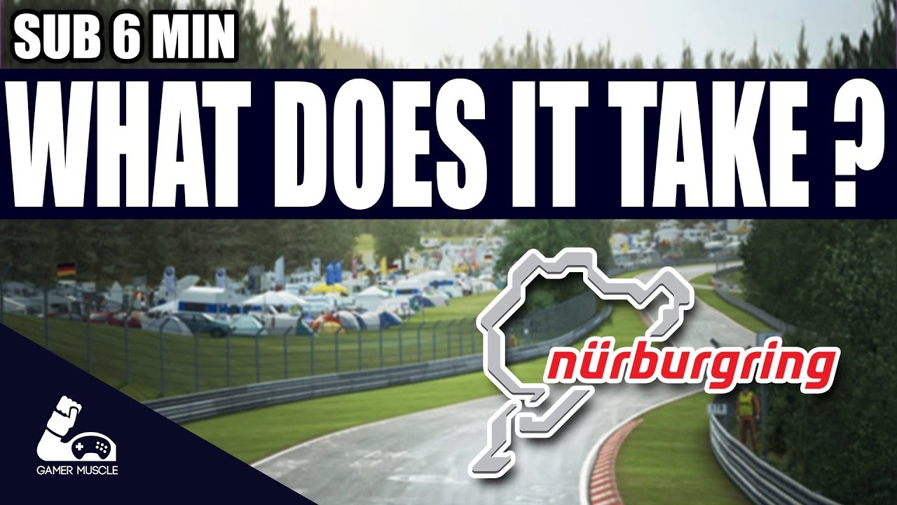 WHAT DOES IT TAKE ? - NORDSCHLEIFE IN UNDER 6 MINUTES games people play