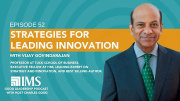 Strategies for Leading Innovation with Dr. Vijay Govindarajan & Charles Good | TGLP #52