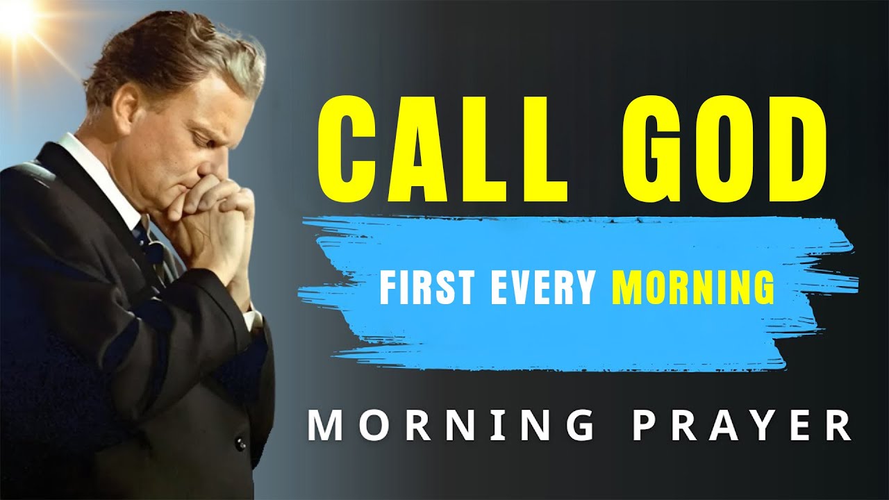 Call on the Name of JESUS and Watch God Work Today - Powerful Morning Prayer | BillyGraham