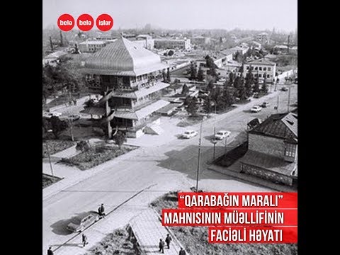 “Qarabağın maralı” mahnısının faciəli tarixi