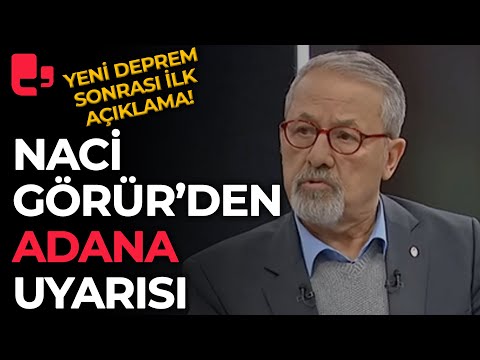 Naci Görür'den yeni deprem sonrası ilk uyarı geldi: Adana için flaş açıklama!