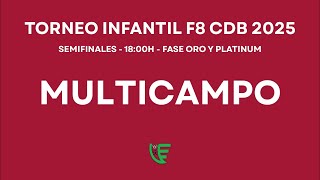 SEMIFINALES FASES ORO Y PLATINUM INFANTIL F8 CDB 2025: Multicampo