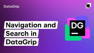 DataGrip Overview, Part 5: Navigation and Search