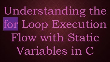 Understanding the for Loop Execution Flow with Static Variables in C