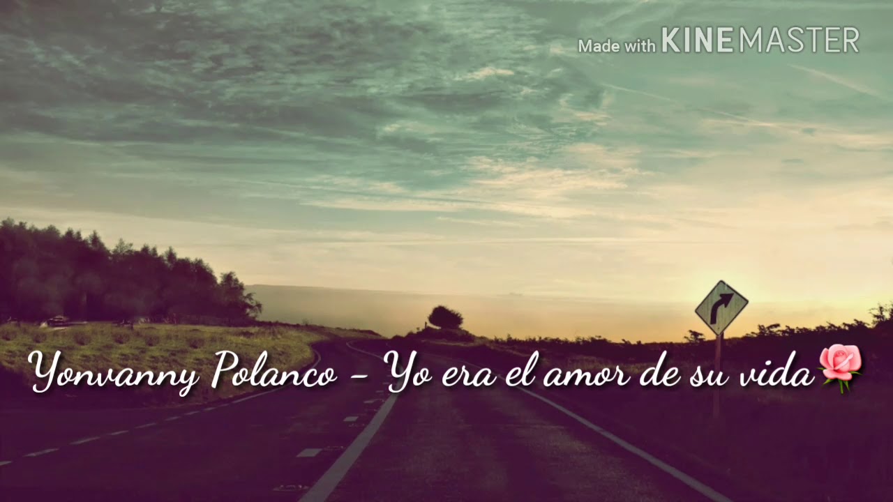 Yovanny Polanco Yo Era El Amor De Su Vida Letra Youtube yovanny polanco yo era el amor de su vida letra