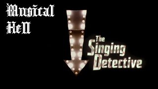 The Singing Detective: Musical Hell Review #34