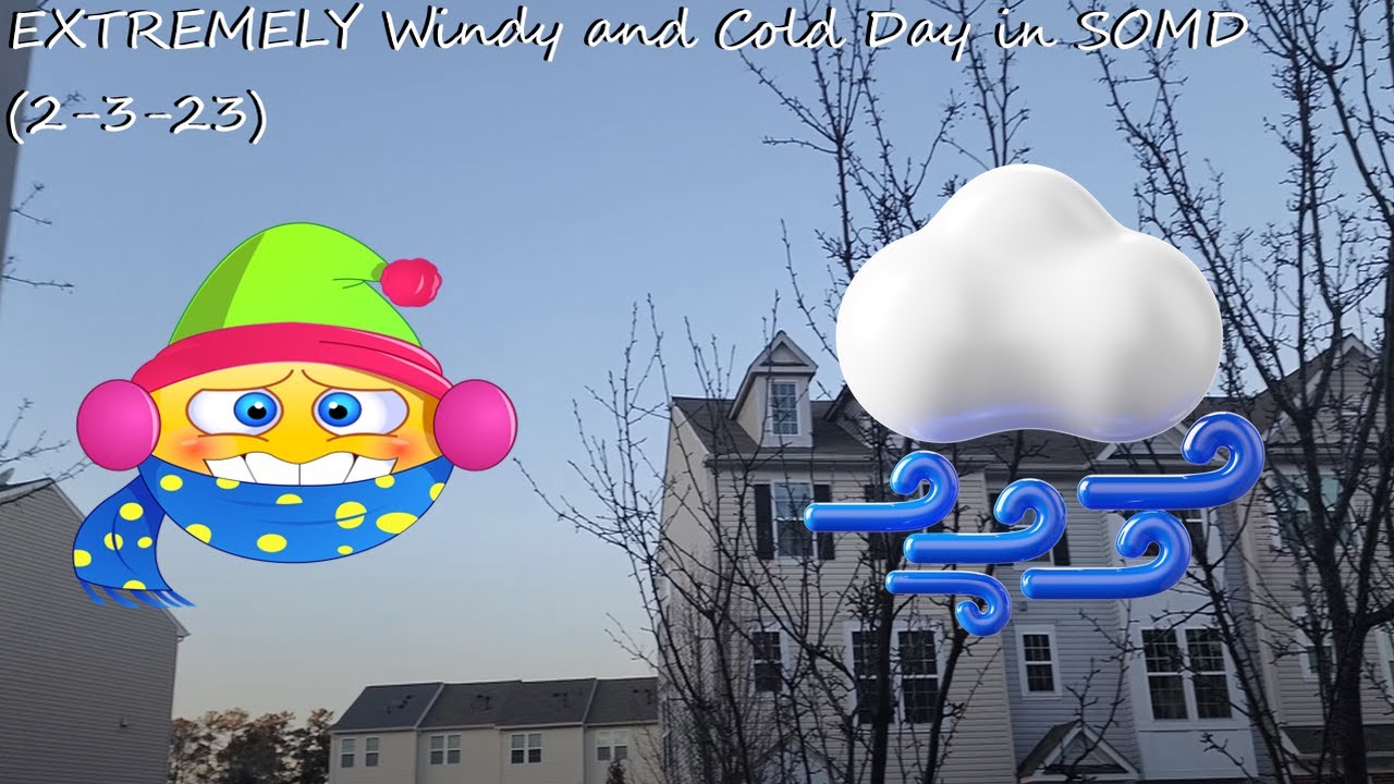 EXTREMELY Windy and Cold Day in SOMD (2-3-23) - YouTube