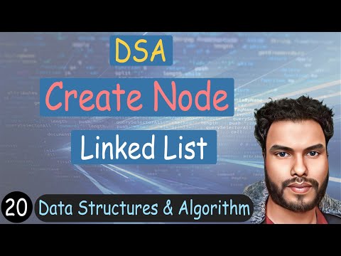 20 - Create Node Linked List | DSA Tutorial