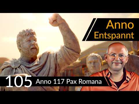 Anno Entspannt! ANNO 117: Pax Romana (105) #Deutsch