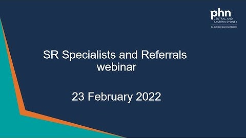 SR Specialists and Referrals: Information webinar for private specialists -   23 February 2022