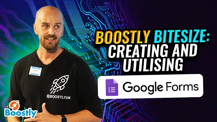 Boostly Bitesize: Creating and Utilising Google Forms