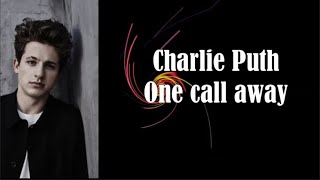 One call away - Charlie Puth (lyrics)