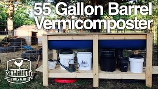 55 Gallon Barrel Vermicomposter  Mayfield Family Farm