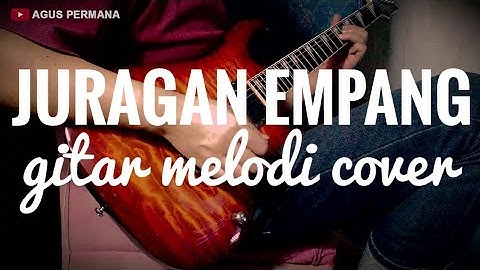 JURAGAN EMPANG - GITAR COVER MELODI DANGDUT KOPLO JAIPONG TARLING