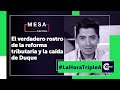 Reforma tributaria e imagen de Iván Duque | La Hora Triple A - Mesa Capital | 28 de abril de 2021